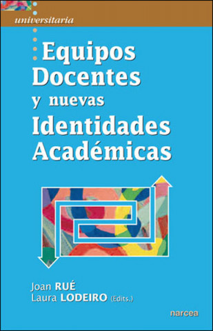 Kniha EQUIPOS DOCENTES Y NUEVAS IDENTIDADES ACADÉMICAS EN EDUCACIÓN SUPERIOR JOAN RUE