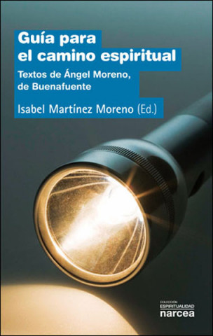 Kniha Guía para el camino espiritual : textos de Ángel Moreno, de Buenafuente Isabel Martínez Moreno