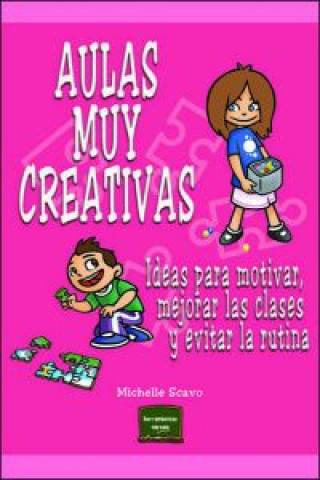 Kniha Aulas muy creativas : ideas para motivar, mejorar las clases y evitar la rutina Michelle Scavo Bonus