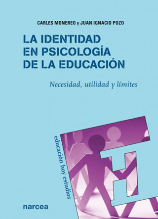 Kniha La identidad en psicología de la educación : necesidad, utilidad y límites Carles Monereo i Font