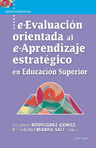 Kniha e-evaluación orientada al e-aprendizaje en educación superior María Soledad Ibarra Saiz