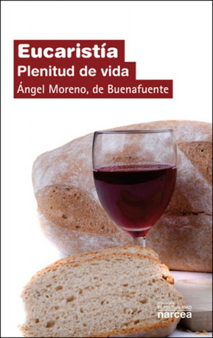 Buch Eucaristía : plenitud de vida Ángel Moreno de Buenafente