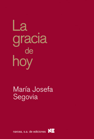 Книга La gracia de hoy María Josefa Segovia Morón