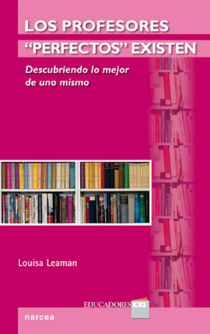 Kniha Los profesores "perfectos" existen : descubriendo lo mejor de uno mismo Louisa Leaman