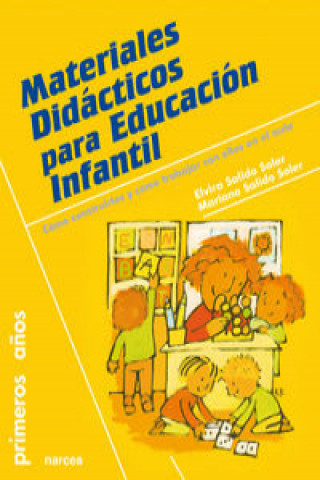 Könyv Materiales didácticos para educación infantil : cómo construirlos y cómo trabajar con ellos en el aula Elvira Salido Soler