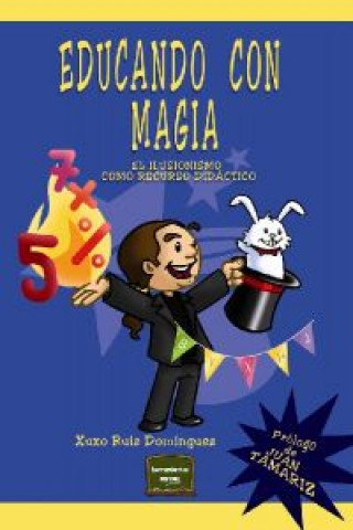 Könyv Educando con magia : el ilusionismo como recurso didáctico Xuxo Ruiz Domínguez