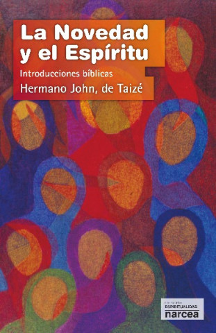 Książka La novedad y el espíritu : reflexiones bíblicas DE TAIZE HERMANO JOHN