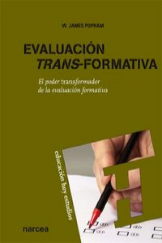 Carte Evaluación trans-formativa : el poder transformador de la evaluación formativa W. James Popham