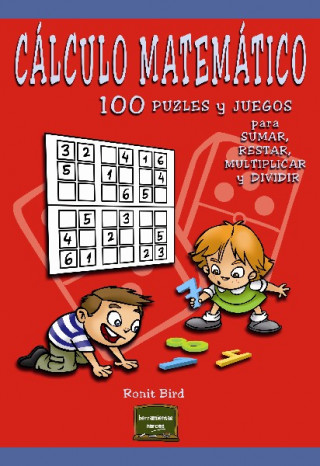 Kniha Cálculo matemático : 100 puzles y juegos para sumar, restar, multiplicar y dividir Ronit Bird
