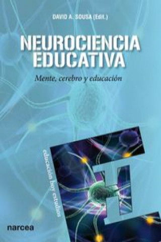 Carte Neurociencia educativa : mente, cerebro y educación David A. . . . [et al. ] Sousa