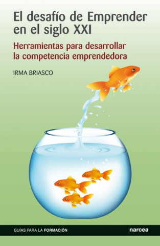 Buch El desafío de emprender en el siglo XXI : herramientas para desarrollar la competencia IRMA BRIASCO