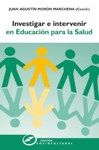 Kniha Investigar e intervenir en Educación para la Salud JUAN AGUSTIN MORON MARCHENA