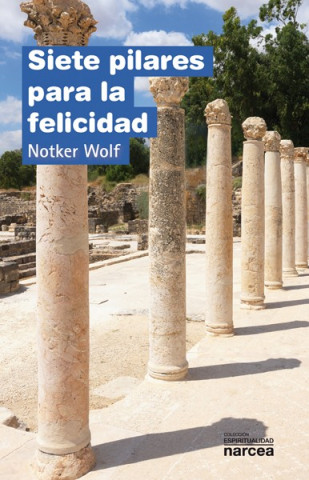 Kniha Siete pilares para la felicidad NOTKER WOLF