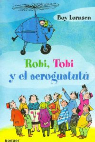 Kniha Robi, Tobi y el aeroguatutú Boy Lornsen