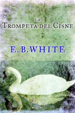 Kniha La trompeta del cisne Elwyn Brooks White