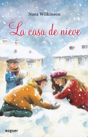 Knjiga La Casa de Nieve = Snow House Nora Wilkinson