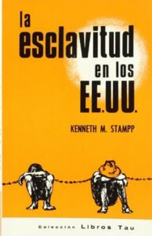 Kniha La esclavitud en los Estados Unidos : la institución peculiar Kenneth M. Stampp