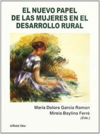 Carte El nuevo papel de las mujeres, en el desarrollo rural María Dolores García Ramón
