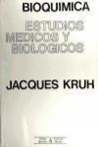 Könyv Bioquímica : estudios médicos y biológicos Jacques Kruh