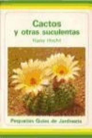 Carte Cactos y otras suculentas Hans Hecht