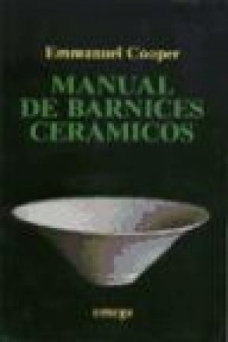 Knjiga Manual de barnices cerámicos Emmanuel . . . [et al. ] Cooper