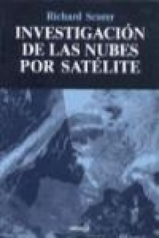 Kniha Investigación de las nubes por satélite Richard Scorer