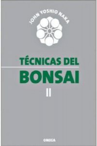 Könyv Técnicas del bonsái II John Yoshio Naka