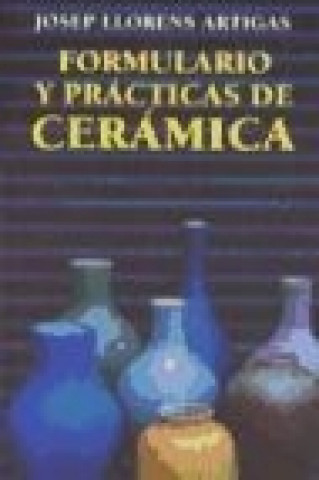 Kniha Formulario y prácticas de cerámica Josep Llorens Artigas