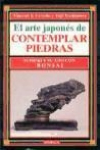 Kniha Arte japonés de contemplar piedras : Suiseki y su uso con bonsai Vincent T. Covello