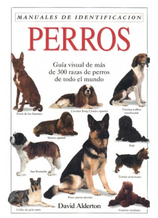 Kniha Perros : guía visual de más de 300 razas de perros de todo el mundo David Alderton