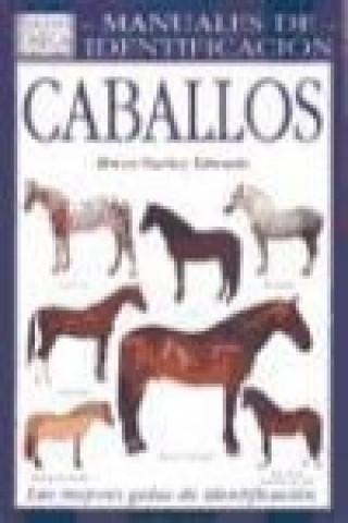 Kniha Caballos : guía visual de más de 100 razas caballos de todo el mundo Elwyn Hartley Edwards
