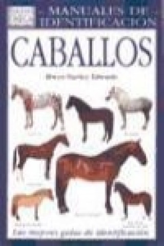 Könyv Caballos : guía visual de más de 100 razas caballos de todo el mundo Elwyn Hartley Edwards