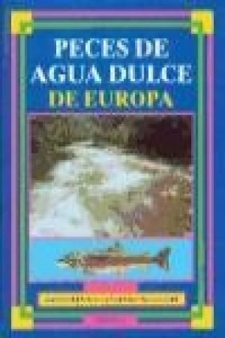 Kniha Peces de agua dulce de Europa Silvio Bruno