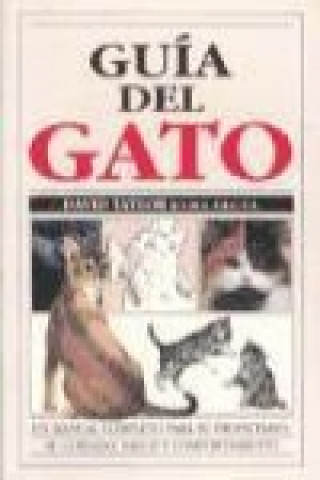 Carte Guía del gato : manual completo para propietario, su cuidado, salud.. David Taylor