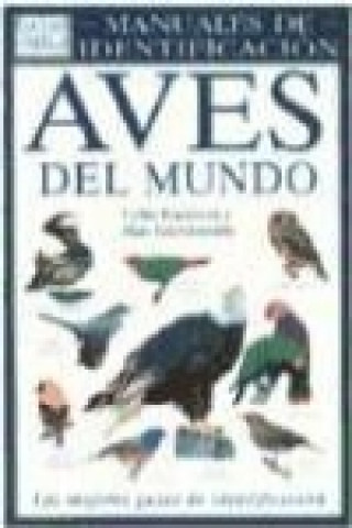 Buch Aves del mundo : guía visual de más de 800 especies, que abarca las diversas familias de aves Alan Greensmith