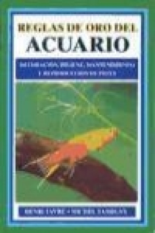 Книга Reglas de oro del acuario : decoración, higiene, mantenimiento y reproducción de peces Henri Favré