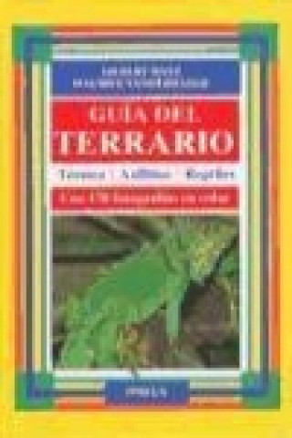 Könyv Guía del terrario : técnica, anfibios, reptiles Gilbert Matz