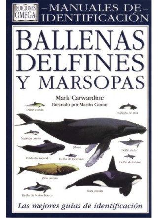 Carte Ballenas, delfines y marsopas : una guía visual de todos los cetáceos Mark Carwardine