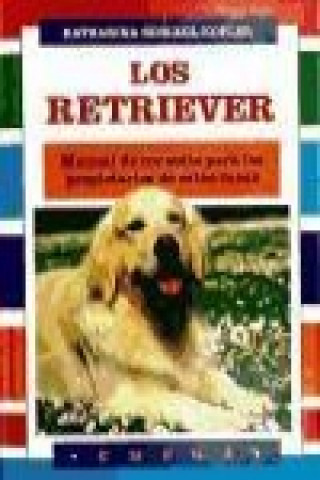 Książka Los retriever : manual de consulta para los propietarios de estas razas Katharina Schlegl-Kofler