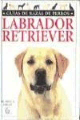 Kniha Labrador retriever Bruce Fogle