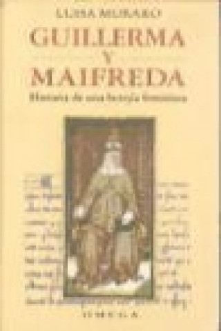 Könyv Guilermina i Maifreda : historia de una herejía feminista Luisa Muraro