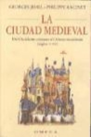 Kniha La ciudad medieval : del occidente cristiano al oriente musulmán Georges Jehel