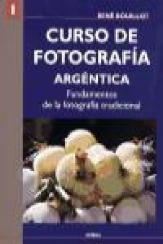 Kniha Curso de fotografía argéntica René Bouillot