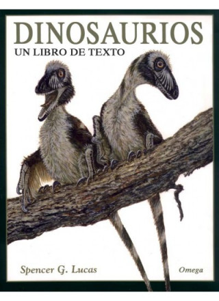 Könyv Dinosaurios : un libro de texto Spencer G. Lucas
