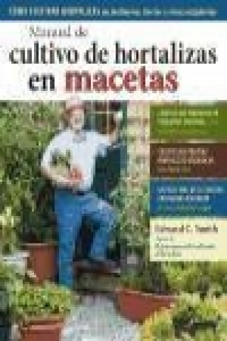 Kniha Manual de cultivo de hortalizas en macetas Edward C. Smith