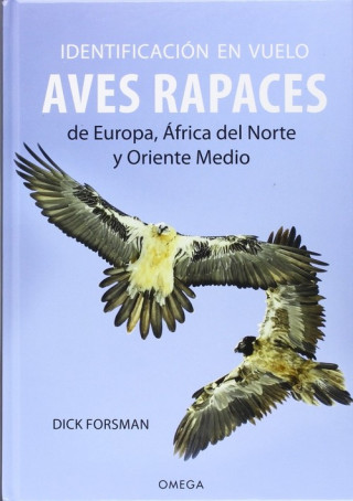 Knjiga IDENTIFICACION EN VUELO DE AVES RAPACES EUROPA, AFRICA, N./ORIENTE.MED. 