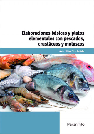 Kniha Elaboraciones básicas y platos elementales con pescados, crustáceos y moluscos 