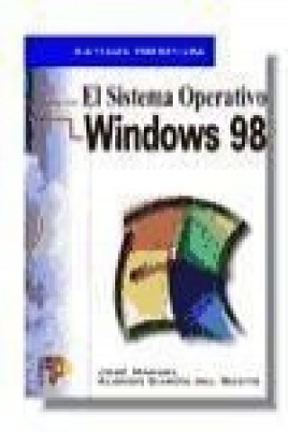 Knjiga El sistema operativo Windows 98 José Manuel Alonso García del Busto