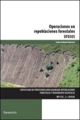 Kniha Operaciones en repoblaciones forestales. Certificados de profesionalidad. Repoblaciones forestales y tratamiento selvícolas CARLOS CALDERON