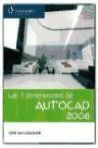 Książka AutoCAD 2008 : las 3 dimensiones José Luis Cogollor Gómez